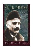 Gurdjieff An Introduction to His Life and Ideas 2004 9781585422876 Front Cover