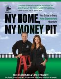 My Home, My Money Pit Your Guide to Every Home Improvement Adventure 2008 9781599212876 Front Cover