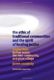 Ethic of Traditional Communities and the Spirit of Healing Justice Studies from Hollow Water, the Iona Community, and Plum Village 2009 9781843106876 Front Cover