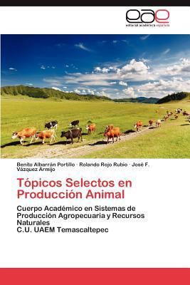 Tï¿½picos Selectos en Producciï¿½n Animal 2011 9783846567876 Front Cover