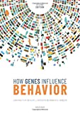 How Genes Influence Behavior: 2nd 9780198716877 Front Cover