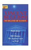 No Island of Sanity Paula Jones V. Bill Clinton: the Supreme Court on Trial 1998 9780345424877 Front Cover