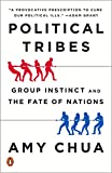 Political Tribes Group Instinct and the Fate of Nations  9780399562877 Front Cover