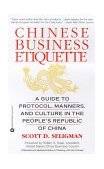 Chinese Business Etiquette A Guide to Protocol, Manners, and Culture in ThePeople's Republic of China cover art