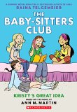 Baby-Sitters Club Graphix #1: Kristy's Great Idea (Full Color Edition)  9780545813877 Front Cover