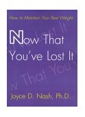 Now That You've Lost It How to Maintain Your Best Weight 2000 9780595003877 Front Cover