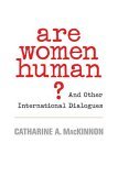 Are Women Human? And Other International Dialogues  9780674021877 Front Cover