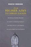 From Higher Aims to Hired Hands The Social Transformation of American Business Schools and the Unfulfilled Promise of Management As a Profession cover art