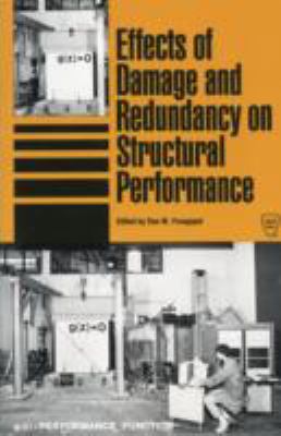 Effects of Damage and Redundancy on Structural Performance 1987 9780872625877 Front Cover