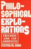 Philosophical Explorations Freedom, God, and Goodness 1989 9780879754877 Front Cover