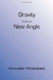 Gravity from A New Angle 2009 9780981976877 Front Cover