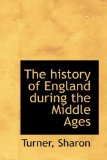 History of England During the Middle Ages 2009 9781113200877 Front Cover