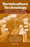 Vermiculture Technology Earthworms, Organic Wastes, and Environmental Management cover art