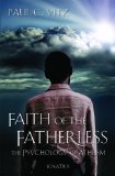 Faith of the Fatherless: The Psychology of Atheism  9781586176877 Front Cover