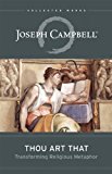 Thou Art That Transforming Religious Metaphor  9781608681877 Front Cover