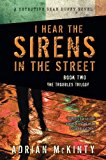 I Hear the Sirens in the Street 2013 9781616147877 Front Cover