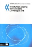 Oecd Sustainable Development Studies Institutionalising Sustainable Development Implementing National Sustainable Development Strategies 2007 9789264018877 Front Cover