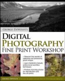 George Dewolfe&#39;s Digital Photography Fine Print Workshop 