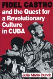 Fidel Castro and the Quest for a Revolutionary Culture in Cuba  cover art