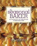 Seasonal Baker Easy Recipes from My Home Kitchen to Make Year-Round 2012 9780307951878 Front Cover