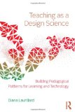 Teaching as a Design Science Building Pedagogical Patterns for Learning and Technology cover art