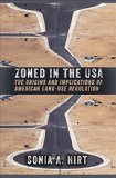 Zoned in the USA The Origins and Implications of American Land-Use Regulation  9780801479878 Front Cover