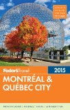 Fodor's Montreal and Quebec City 2015 2015 9780804142878 Front Cover