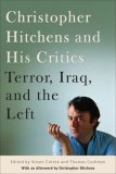 Christopher Hitchens and His Critics Terror, Iraq, and the Left  9780814716878 Front Cover