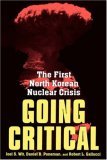 Going Critical The First North Korean Nuclear Crisis