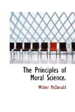 Principles of Moral Science 2009 9781115366878 Front Cover