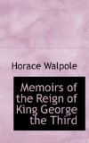 Memoirs of the Reign of King George The 2009 9781115816878 Front Cover