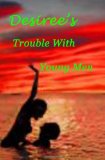 Desiree's Trouble with Young Men 2008 9781438247878 Front Cover
