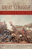 This Great Struggle America&#39;s Civil War
