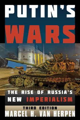 Putin's Wars The Rise of Russia's New Imperialism 3rd 9781538183878 Front Cover