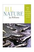 Ill Nature Rants and Reflections on Humanity and Other Animals 2001 9781585741878 Front Cover