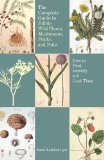 Complete Guide to Edible Wild Plants Mushrooms, Fruits, and Nuts How to Find, Identify, and Cook Them 2nd 2010 9781599218878 Front Cover
