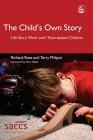 Child's Own Story Life Story Work with Traumatized Children 2004 9781843102878 Front Cover
