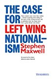 Case for Left Wing Nationalism 2013 9781908373878 Front Cover