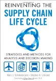 Reinventing the Supply Chain Life Cycle Strategies and Methods for Analysis and Decision Making cover art