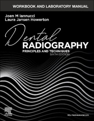 Workbook and Laboratory Manual for Dental Radiography Principles and Techniques 6th 9780323695879 Front Cover