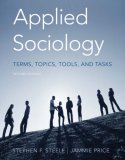 Applied Sociology Terms, Topics, Tools, and Tasks 2nd 2007 Revised  9780495006879 Front Cover