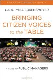 Bringing Citizen Voices to the Table A Guide for Public Managers cover art
