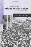 History of the Asians in East Africa, Ca. 1886 To 1945 2012 9781463792879 Front Cover