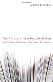 Future of the People of God Reading Romans Before and after Western Christendom cover art