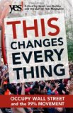 This Changes Everything Occupy Wall Street and the 99% Movement  9781609945879 Front Cover