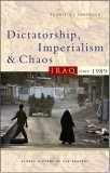 Dictatorship, Imperialism and Chaos Iraq Since 1989 cover art