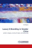 Luxury E-Branding in Greater Chin 2010 9783838352879 Front Cover