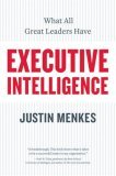 Executive Intelligence What All Great Leaders Have cover art
