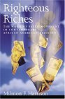 Righteous Riches The Word of Faith Movement in Contemporary African American Religion cover art