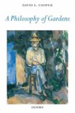 Philosophy of Gardens 2008 9780199238880 Front Cover